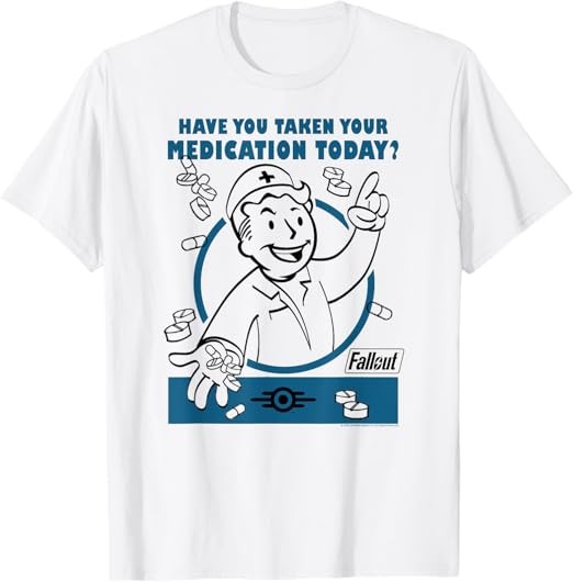Fallout Video Game Vault Boy Taken Your Medication Today? Tシャツ